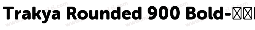 Trakya Rounded 900 Bold字体转换